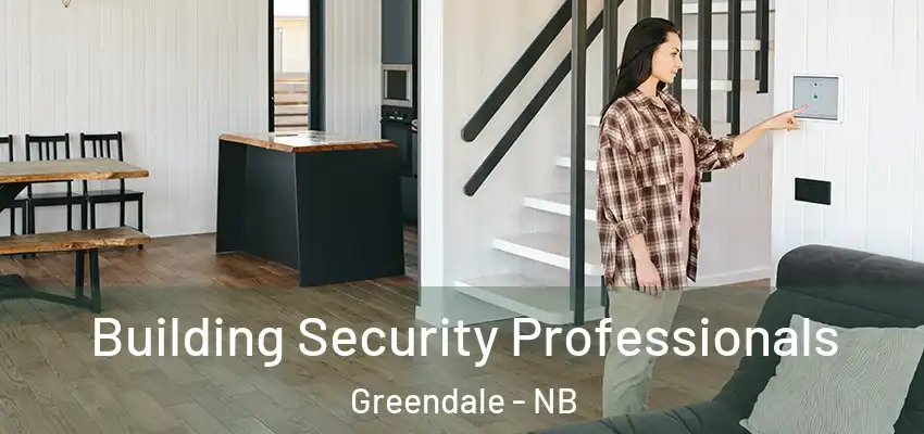  Building Security Professionals Greendale - NB