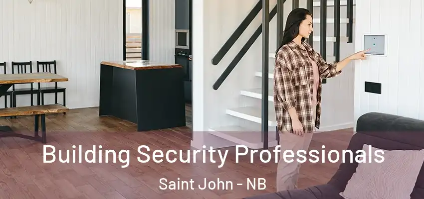  Building Security Professionals Saint John - NB