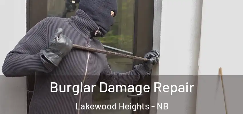  Burglar Damage Repair Lakewood Heights - NB