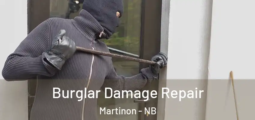  Burglar Damage Repair Martinon - NB
