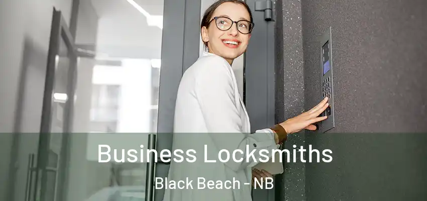  Business Locksmiths Black Beach - NB