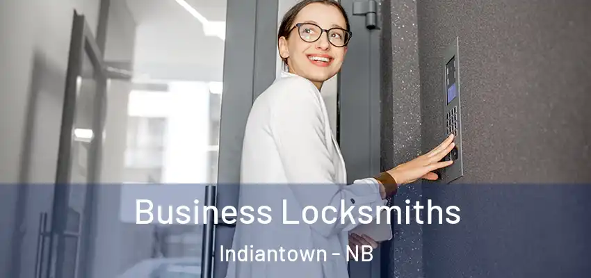  Business Locksmiths Indiantown - NB