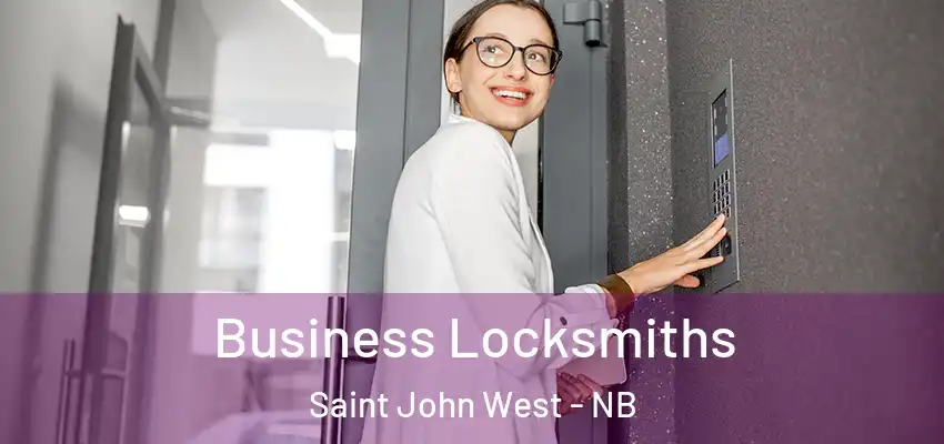  Business Locksmiths Saint John West - NB