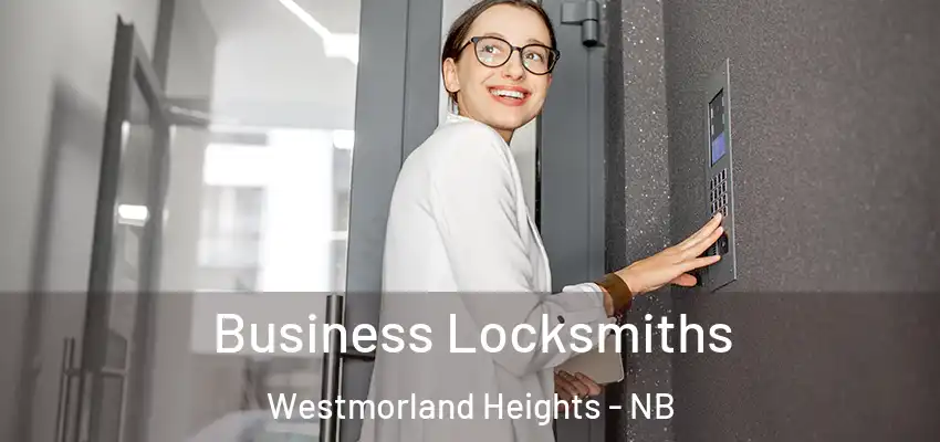  Business Locksmiths Westmorland Heights - NB