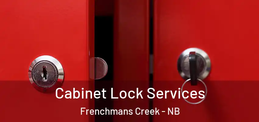  Cabinet Lock Services Frenchmans Creek - NB