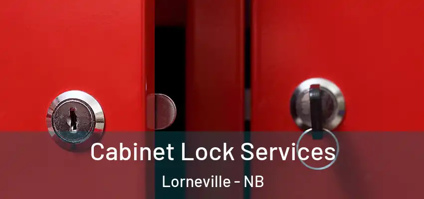  Cabinet Lock Services Lorneville - NB