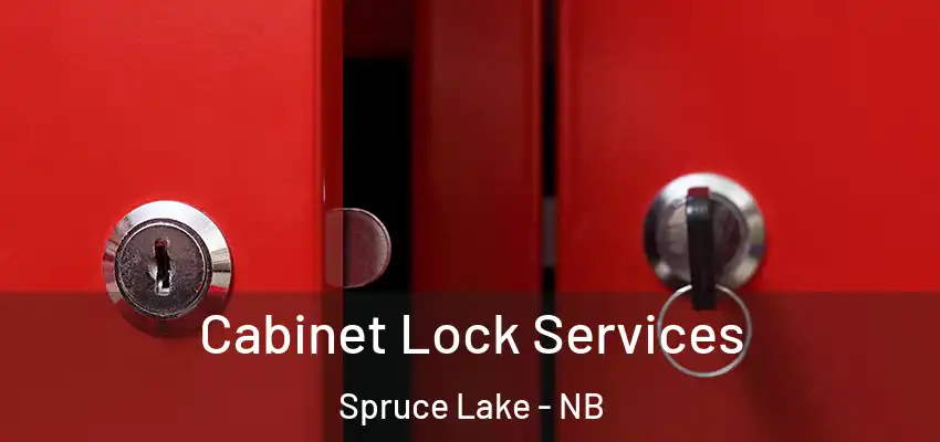  Cabinet Lock Services Spruce Lake - NB