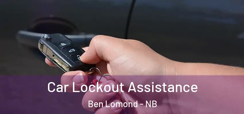  Car Lockout Assistance Ben Lomond - NB