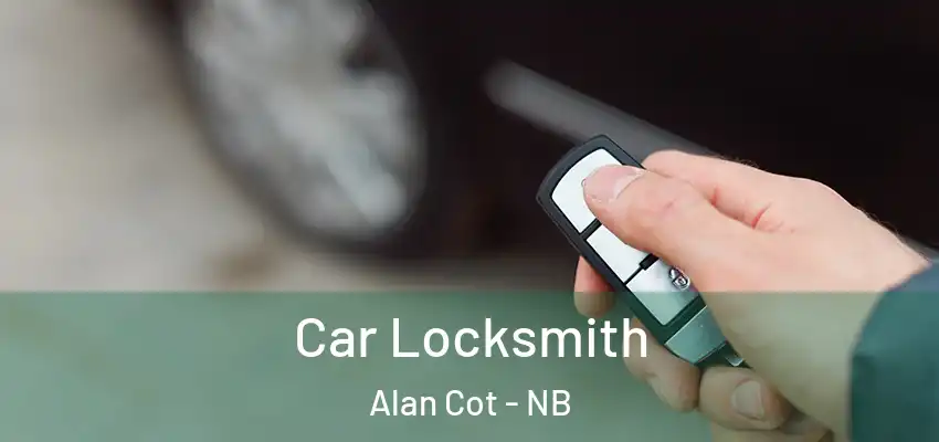  Car Locksmith Alan Cot - NB