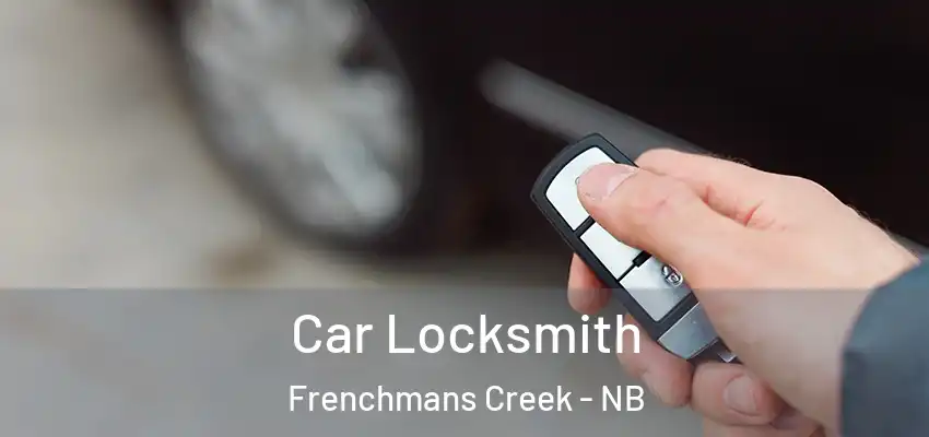  Car Locksmith Frenchmans Creek - NB