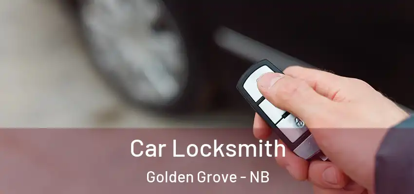  Car Locksmith Golden Grove - NB