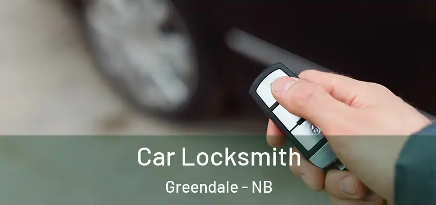  Car Locksmith Greendale - NB