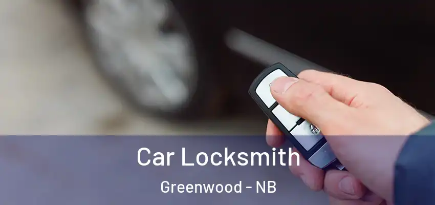  Car Locksmith Greenwood - NB