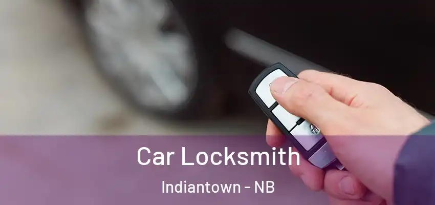  Car Locksmith Indiantown - NB