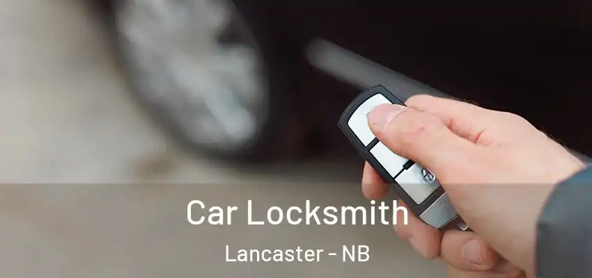  Car Locksmith Lancaster - NB