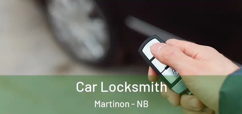  Car Locksmith Martinon - NB