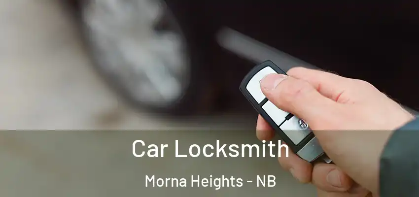  Car Locksmith Morna Heights - NB