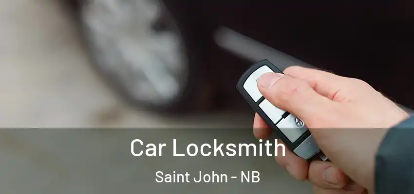  Car Locksmith Saint John - NB