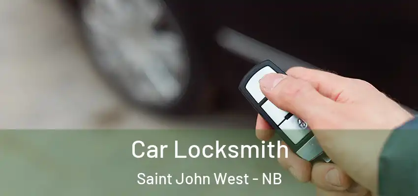  Car Locksmith Saint John West - NB