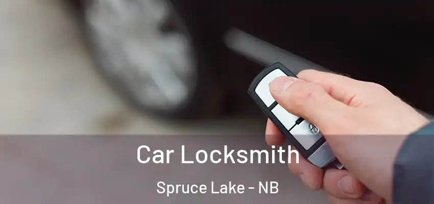  Car Locksmith Spruce Lake - NB
