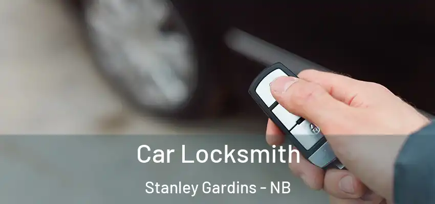  Car Locksmith Stanley Gardins - NB