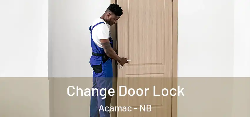  Change Door Lock Acamac - NB