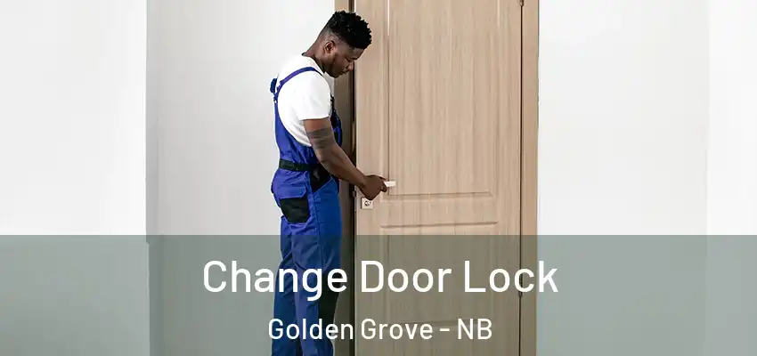  Change Door Lock Golden Grove - NB