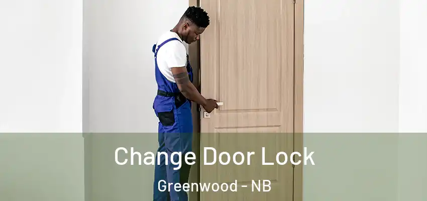  Change Door Lock Greenwood - NB