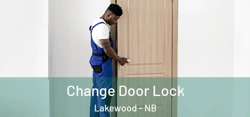  Change Door Lock Lakewood - NB