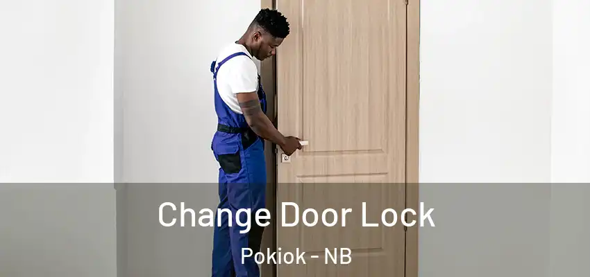  Change Door Lock Pokiok - NB
