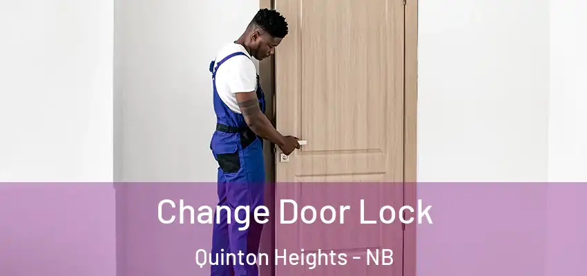  Change Door Lock Quinton Heights - NB