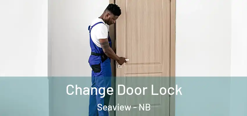  Change Door Lock Seaview - NB