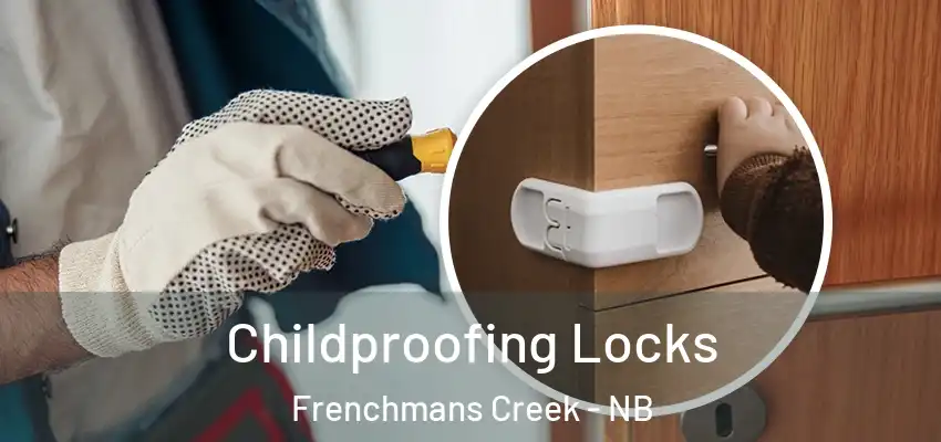  Childproofing Locks Frenchmans Creek - NB