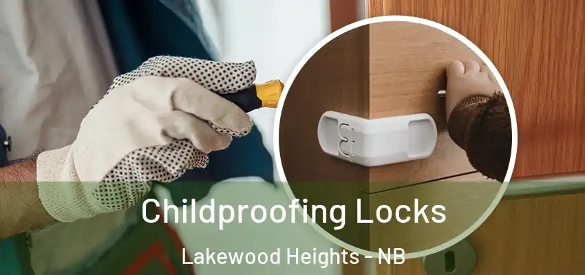  Childproofing Locks Lakewood Heights - NB