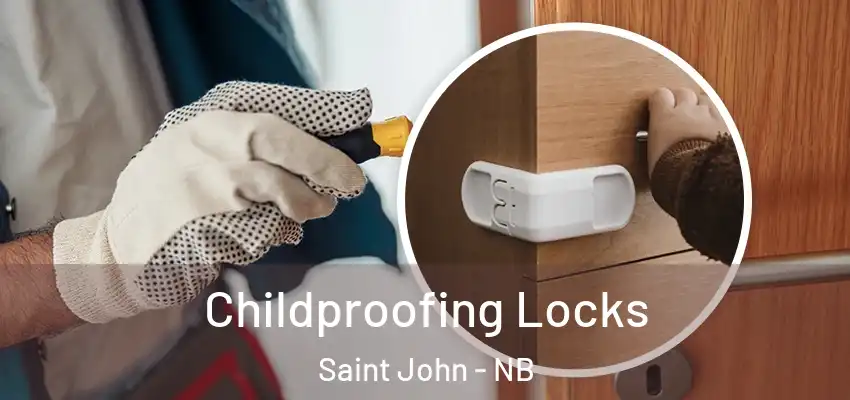  Childproofing Locks Saint John - NB