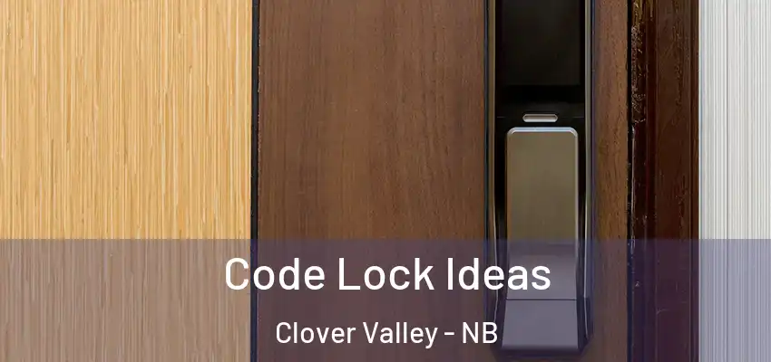  Code Lock Ideas Clover Valley - NB