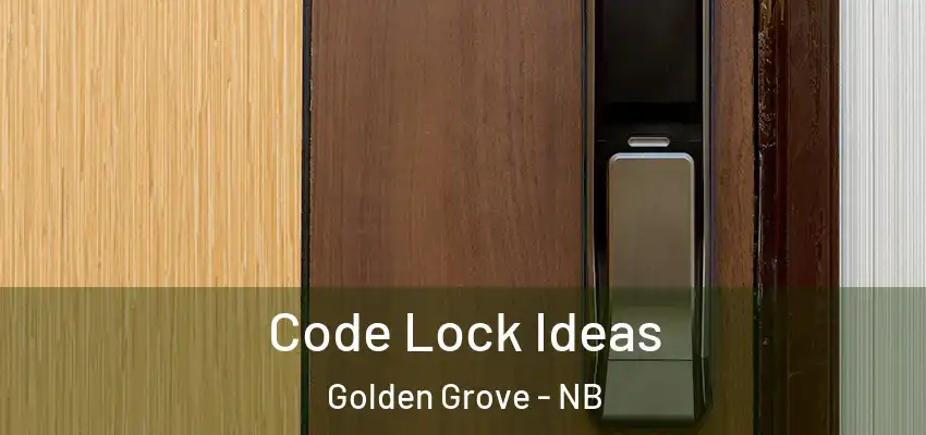  Code Lock Ideas Golden Grove - NB