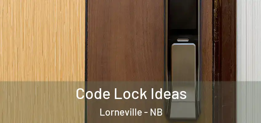 Code Lock Ideas Lorneville - NB