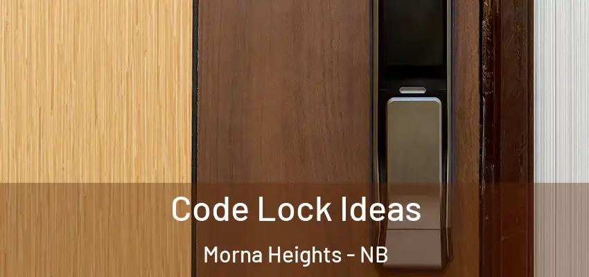  Code Lock Ideas Morna Heights - NB