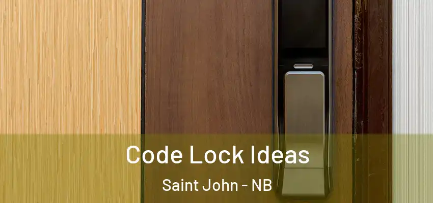  Code Lock Ideas Saint John - NB