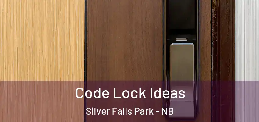  Code Lock Ideas Silver Falls Park - NB