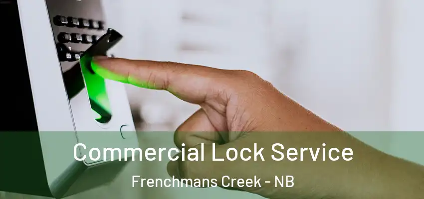  Commercial Lock Service Frenchmans Creek - NB
