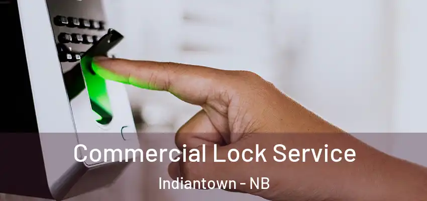  Commercial Lock Service Indiantown - NB
