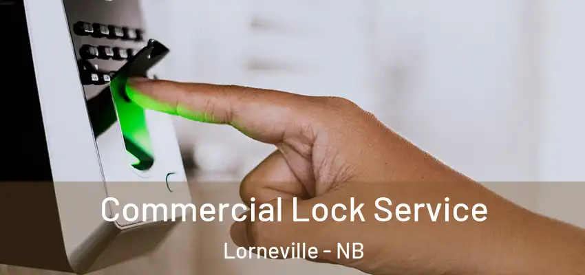  Commercial Lock Service Lorneville - NB