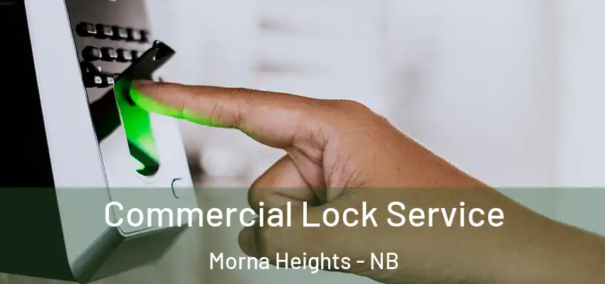  Commercial Lock Service Morna Heights - NB