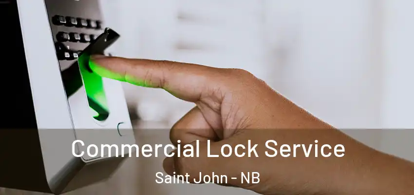  Commercial Lock Service Saint John - NB