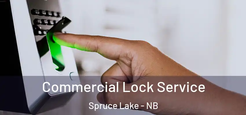  Commercial Lock Service Spruce Lake - NB