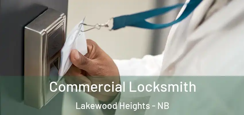  Commercial Locksmith Lakewood Heights - NB