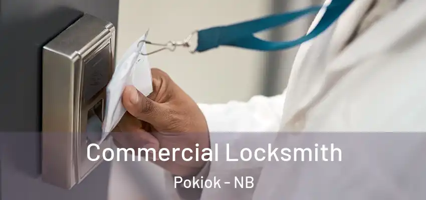  Commercial Locksmith Pokiok - NB