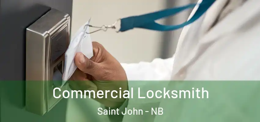  Commercial Locksmith Saint John - NB
